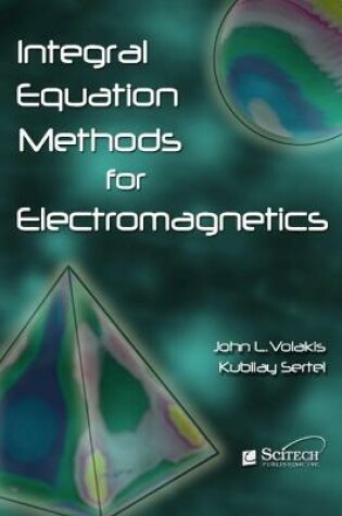 Cover of Integral Equation Methods for Electromagnetics