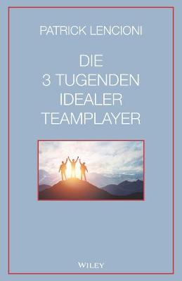 Book cover for Die 3 Tugenden idealer Teamplayer