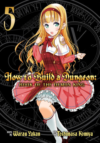 Book cover for How to Build a Dungeon: Book of the Demon King Vol. 5