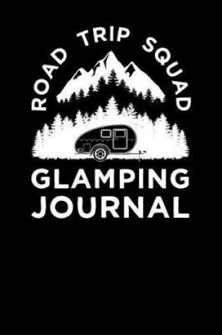 Cover of Road Trip Squad Glamping Journal