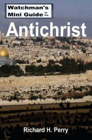 Cover of Watchman's Mini Guide to the Antichrist