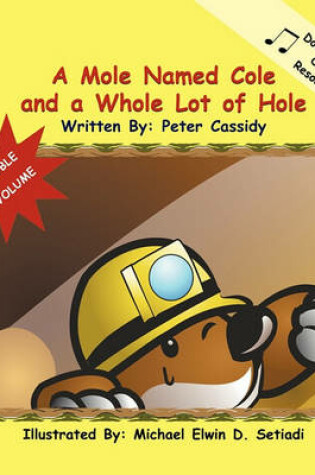 Cover of A Mole Named Cole and a Whole Lot of Hole