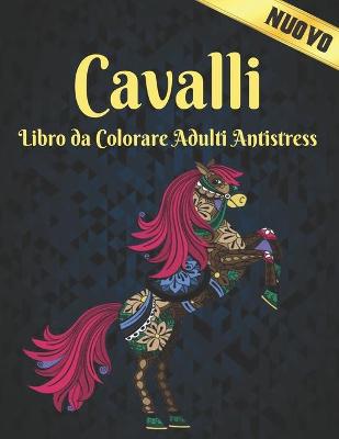 Book cover for Cavalli Libro da Colorare Adulti Antistress