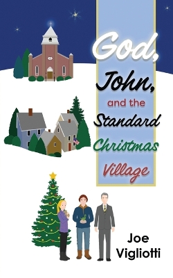 Book cover for God, John, and the Standard Christmas Village