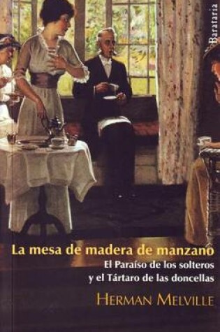 Cover of La Mesa de Madera de Manzano / El Paraiso de los Solteros y el Tartaro de las Doncellas