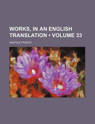 Book cover for Works, in an English Translation (Volume 33)