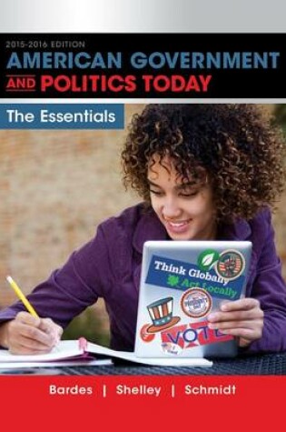 Cover of American Government and Politics Today: Essentials 2015-2016 Edition (Book Only)