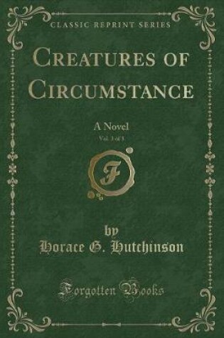 Cover of Creatures of Circumstance, Vol. 3 of 3