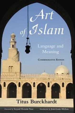 Cover of Art of Islam, Language and Meaning