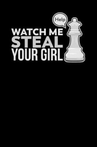 Cover of Watch Me Steal Your Girl