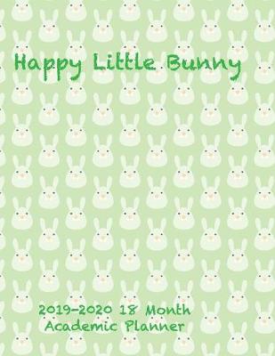 Book cover for Happy Little Bunny 2019-2020 18 Month Academic Planner