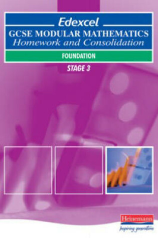 Cover of Edexcel GCSE Modular Maths Homework & Consolidation Foundation Stage 3