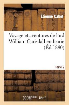 Book cover for Voyage Et Aventures de Lord William Carisdall En Icarie. Tome 2