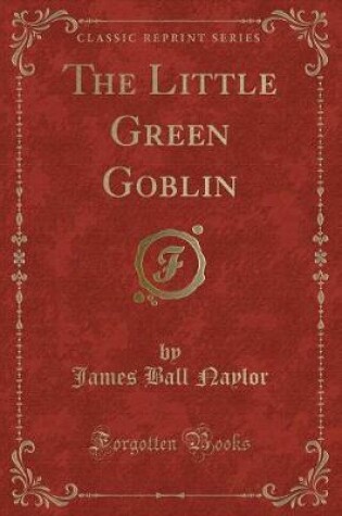 Cover of The Little Green Goblin (Classic Reprint)