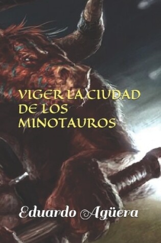 Cover of Viger la ciudad de los minotauros