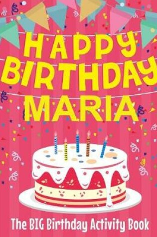 Cover of Happy Birthday Maria - The Big Birthday Activity Book