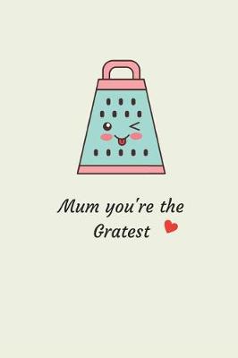 Book cover for Mum You're the Gratest