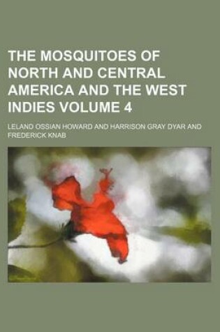 Cover of The Mosquitoes of North and Central America and the West Indies Volume 4