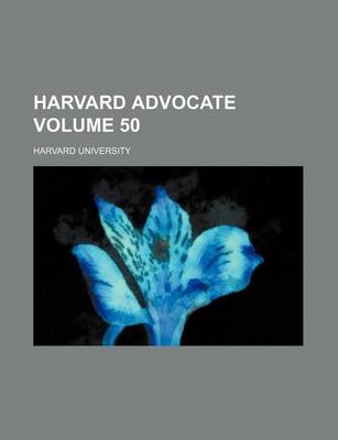 Book cover for Harvard Advocate Volume 50