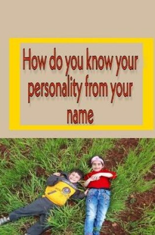 Cover of How do you know your personality from your name