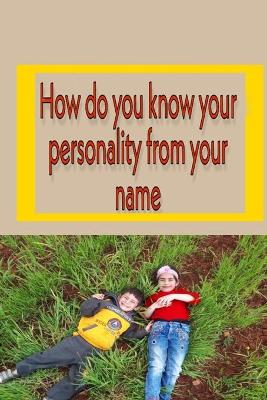 Book cover for How do you know your personality from your name