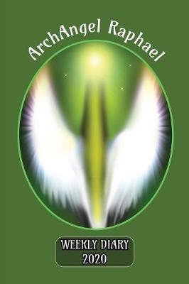 Book cover for ArchAngel Raphael - Weekly Diary 2020