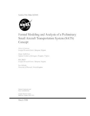 Book cover for Formal Modeling and Analysis of a Preliminary Small Aircraft Transportation System (SATS)Concept