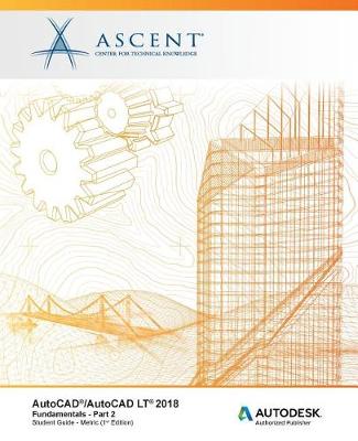 Book cover for AutoCAD/AutoCAD LT 2018 Fundamentals - Metric