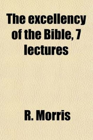 Cover of The Excellency of the Bible, 7 Lectures