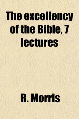 Book cover for The Excellency of the Bible, 7 Lectures