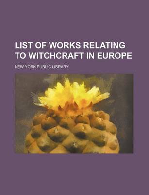 Book cover for List of Works Relating to Witchcraft in Europe