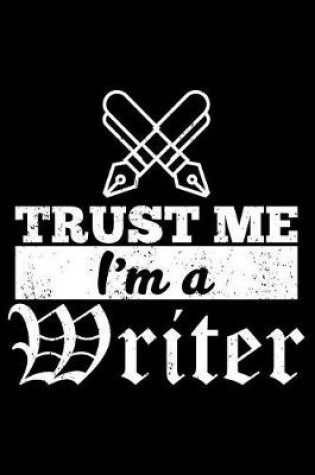 Cover of Trust Me I'M A Writer