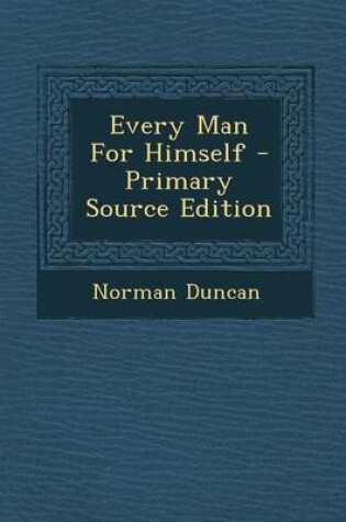 Cover of Every Man for Himself - Primary Source Edition