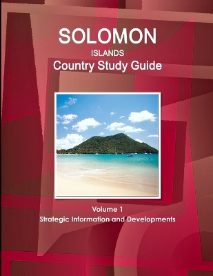 Book cover for Solomon Islands Country Study Guide Volume 1 Strategic Information and Developments