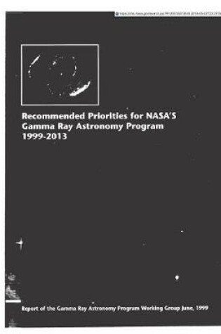 Cover of Recommended Priorities for Nasa's Gamma Ray Astronomy Program 1999-2013