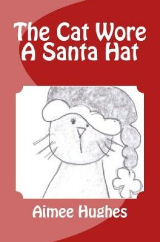Cover of The Cat Wore A Santa Hat