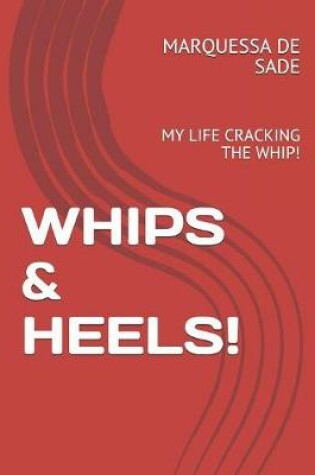 Cover of Whips & Heels!