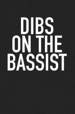 Cover of Dibs on the Bassist