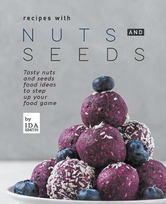 Book cover for Recipes with Nuts and Seeds
