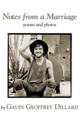 Cover of Notes from a Marriage - poems and photography by Gavin Geoffrey Dillard