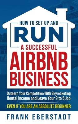 Cover of How to Set Up and Run a Successful Airbnb Business