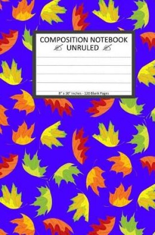 Cover of Unruled Composition Notebook 8" x 10". 120 Pages. Falling Autumn Leaves Pattern