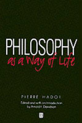 Book cover for Philosophy as a Way of Life – Spiritual Exercises from Socrates to Foucault