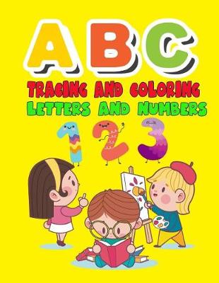 Book cover for ABC Tracing and Coloring Letters and Numbers