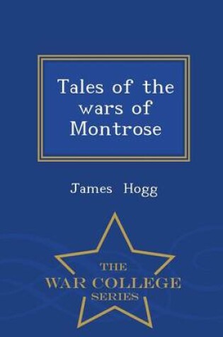 Cover of Tales of the Wars of Montrose - War College Series