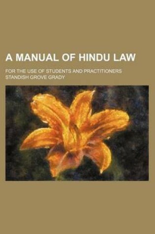 Cover of A Manual of Hindu Law; For the Use of Students and Practitioners