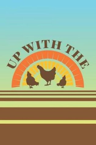 Cover of Up With The Chickens