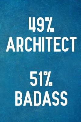 Book cover for 49% Architect 51% Badass