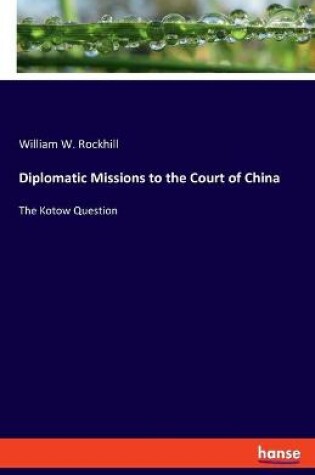 Cover of Diplomatic Missions to the Court of China