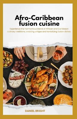 Cover of Afro-Caribbean fusion cuisine